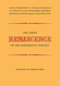 Book Cover for The Czech Renascence of the Nineteenth Century by Peter Brock, H Gordon Skilling