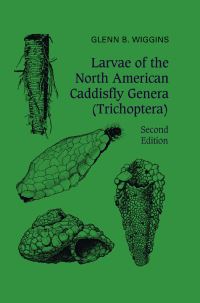 Book Cover for Larvae of the North American Caddisfly Genera (Trichoptera) by Glenn B Wiggins