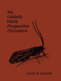 Book Cover for The Caddisfly Family Phryganeidae (Trichoptera) by Glenn B Wiggins