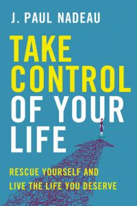 Book Cover for Take Control of Your Life by J Paul Nadeau