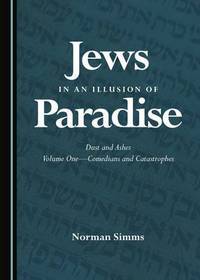 Book Cover for Jews in an Illusion of Paradise Volume 1 by Norman Simms