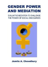 Book Cover for Gender Power and Mediation by Jamila A Chowdhury