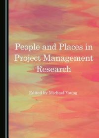 Book Cover for People and Places in Project Management Research by Michael Young