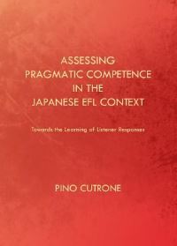 Book Cover for Assessing Pragmatic Competence in the Japanese EFL Context by Pino Cutrone