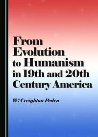 Book Cover for From Evolution to Humanism in 19th and 20th Century America by Creighton Peden