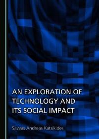Book Cover for An Exploration of Technology and Its Social Impact by Savvas Katsikides