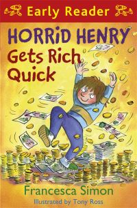 Book Cover for Horrid Henry Gets Rich Quick by Francesca Simon, Tony Ross
