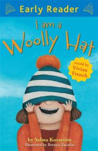 Book Cover for I Am a Woolly Hat by Vivian French, Salma Koraytem