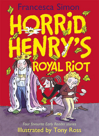Book Cover for Horrid Henry's Royal Riot by Francesca Simon