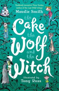 Book Cover for The Cake, the Wolf and the Witch by Maudie Smith
