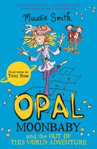 Book Cover for Opal Moonbaby and the Out of This World Adventure by Maudie Smith