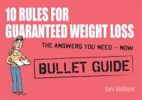 Book Cover for 10 Rules for Guaranteed Weight Loss by Sara Kirkham