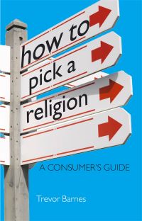Book Cover for How to Pick a Religion by Trevor Barnes