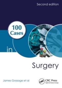 Book Cover for 100 Cases in Surgery by James A Gossage, Bijan Modarai, Arun Sahai, Richard Worth, Kevin G Burnand