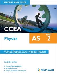 Book Cover for CCEA AS Physics. Unit 2 Waves, Photons and Medical Physics by Caroline Greer
