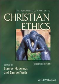 Book Cover for The Blackwell Companion to Christian Ethics by Stanley Hauerwas, Samuel Wells