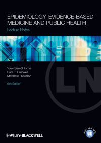 Book Cover for Epidemiology, Evidence-Based Medicine and Public Health by Yoav BenShlomo, Sara Brookes, Matthew Hickman, R D T Farmer