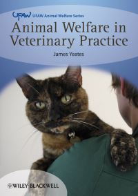 Book Cover for Animal Welfare in Veterinary Practice by James Yeates, Universities Federation for Animal Welfare
