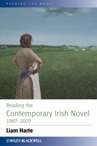 Book Cover for Reading the Contemporary Irish Novel, 1987-2007 by Liam Harte