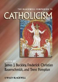 Book Cover for The Blackwell Companion to Catholicism by James Joseph Buckley, Frederick Christian Bauerschmidt, Trent Pomplun