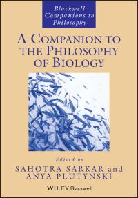 Book Cover for A Companion to the Philosophy of Biology by Sahotra Sarkar, Anya Plutynski