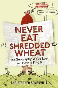 Book Cover for Never Eat Shredded Wheat by Christopher Somerville