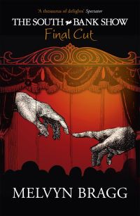 Book Cover for The South Bank Show Final Cut by Melvyn Bragg