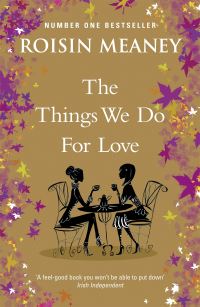 Book Cover for The Things We Do for Love by Roisin Meaney