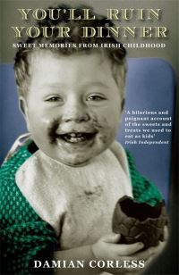 Book Cover for You'll Ruin Your Dinner by Damian Corless
