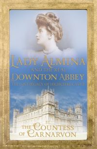 Book Cover for Lady Almina and the Real Downton Abbey by Fiona Carnarvon