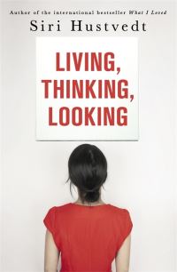Book Cover for Living, Thinking, Looking by Siri Hustvedt
