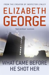 Book Cover for What Came Before He Shot Her by Elizabeth George