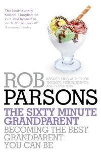 Book Cover for The Sixty Minute Grandparent by Rob Parsons