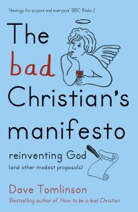 Book Cover for The Bad Christian's Manifesto by Dave Tomlinson