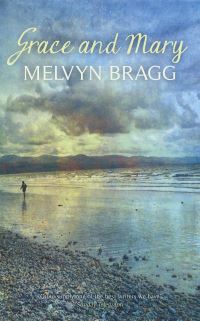 Book Cover for Grace and Mary by Melvyn Bragg