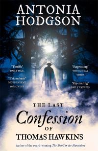 Book Cover for The Last Confession of Thomas Hawkins by Antonia Hodgson