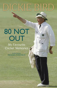 Book Cover for 80 Not Out: by Dickie Bird