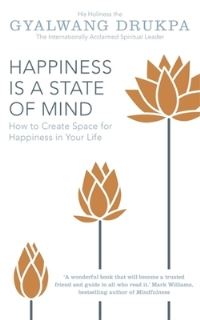Book Cover for Happiness Is a State of Mind by Gyalwang Drukpa, Kate Adams