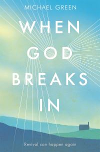 Book Cover for When God Breaks In by Michael Green