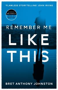 Book Cover for Remember Me Like This by Bret Anthony Johnston