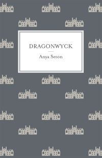 Book Cover for Dragonwyck by Anya Seton
