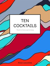Book Cover for Ten Cocktails by Alice Lascelles