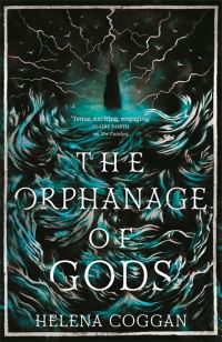 Book Cover for The Orphanage of Gods by Helena Coggan