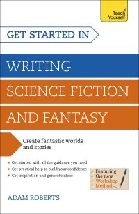 Book Cover for Get Started in Writing Science Fiction and Fantasy by Adam Roberts