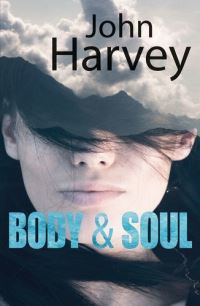 Book Cover for Body and Soul by John Harvey