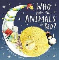 Book Cover for Who Puts the Animals to Bed? by Mij Kelly