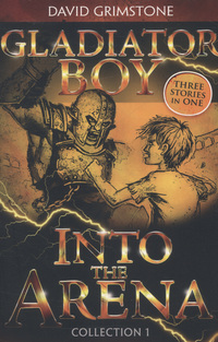 Book Cover for Gladiator Boy. Collection 1 Into the Arena by David Grimstone, David Grimstone