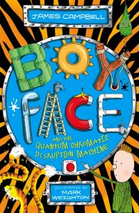Book Cover for Boyface and the Quantum Chromatic Disruption Machine by James Campbell