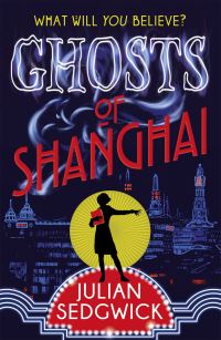 Book Cover for Ghosts of Shanghai by Julian Sedgwick