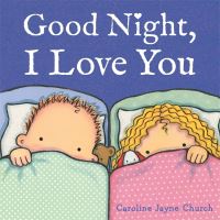 Book Cover for Good Night, I Love You by Caroline Church